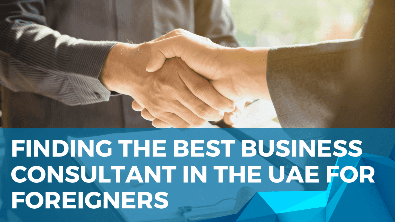 Finding the Best Business Consultant in the UAE for Foreigners