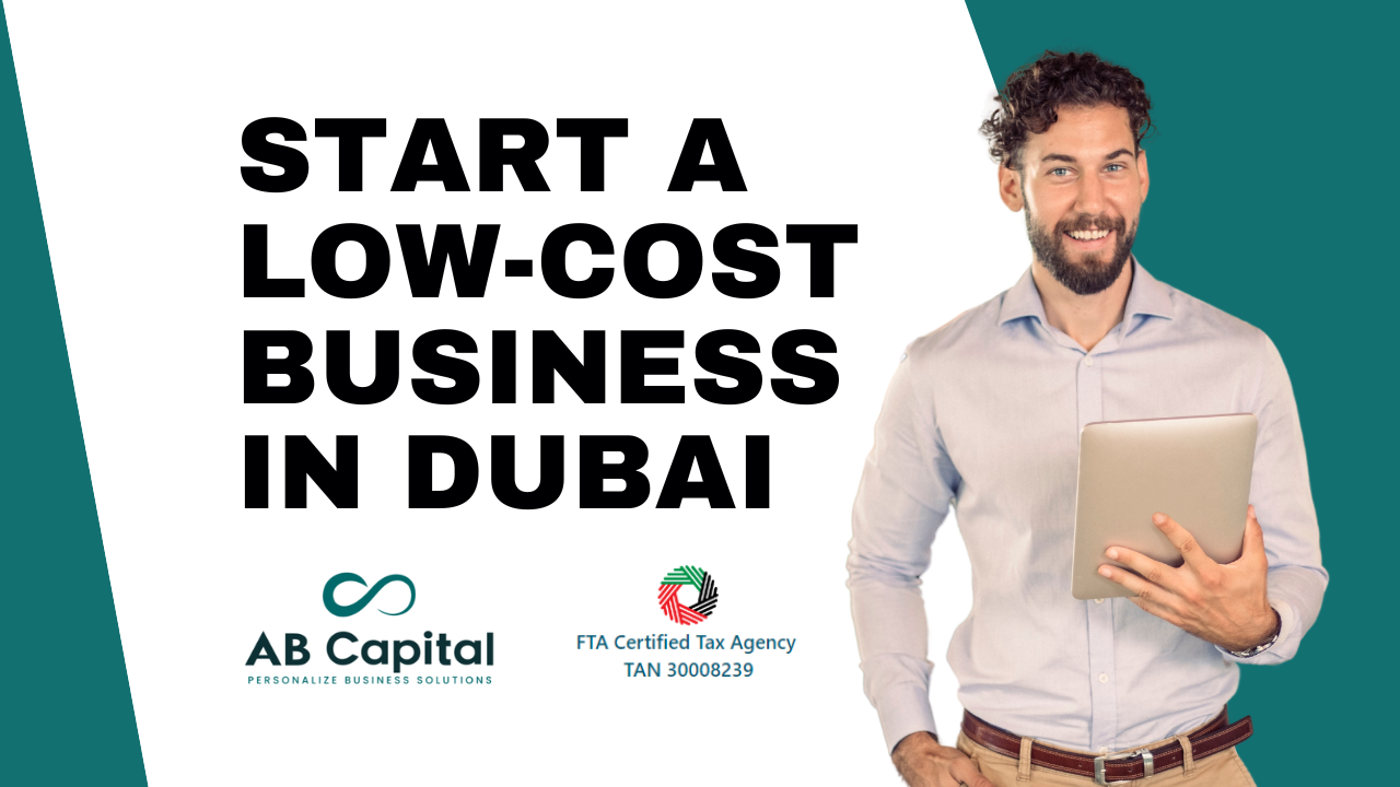 Low cost business setup in Dubai