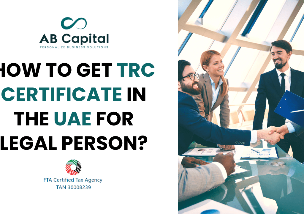 How to get TRC certificate in the uae for Legal Person