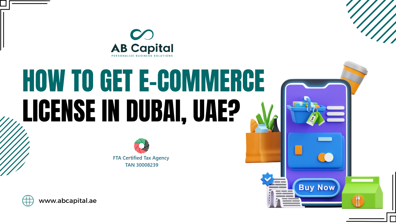 How to Get E-Commerce License in Dubai, UAE