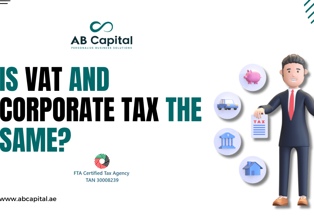 Is VAT and Corporate Tax the Same explained by AB Capital Services Dubai
