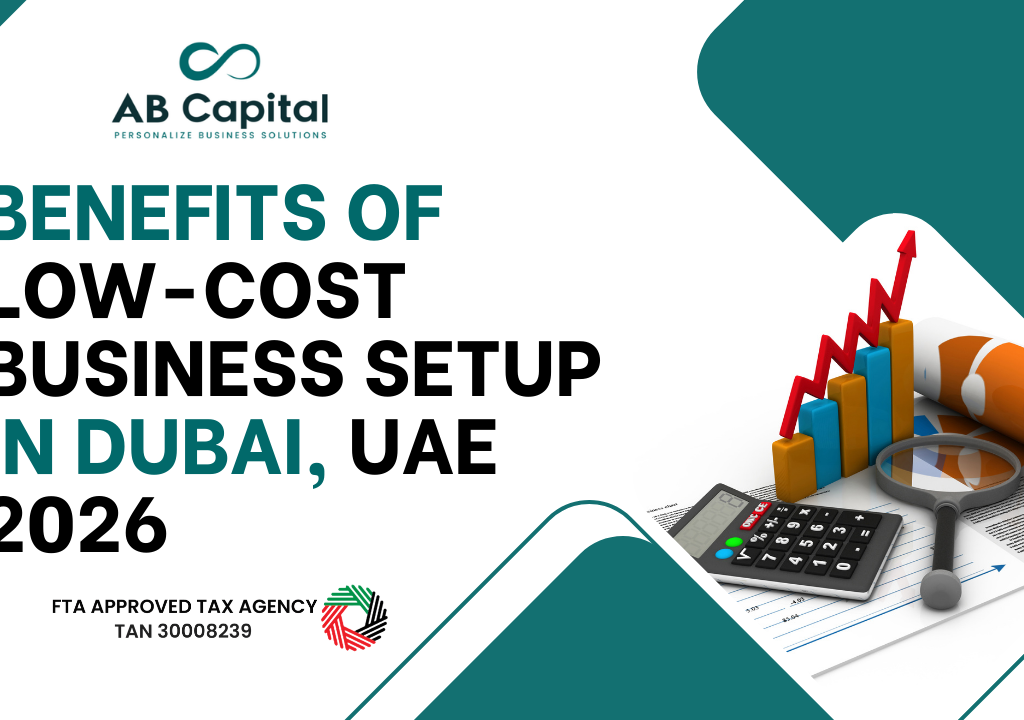 Benefits of Low-Cost Business Setup in Dubai UAE 2026