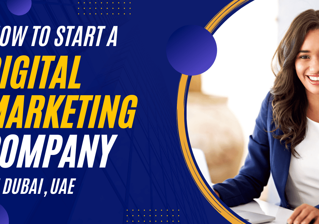 How to start a digital marketing Company in dubai