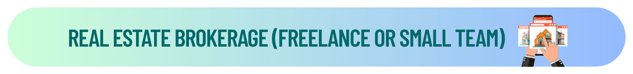 Real Estate Brokerage (Freelance or Small Team)