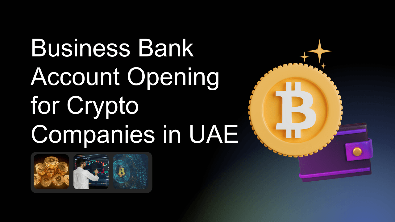 Business Bank Account Opening for Crypto Companies in UAE