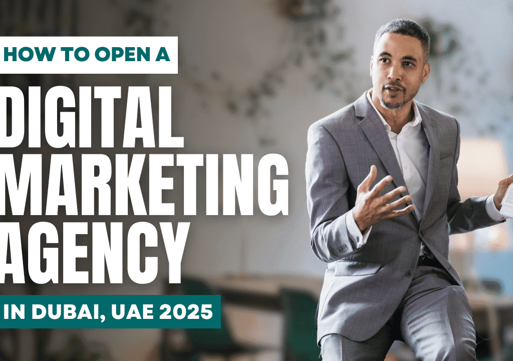 How to Open a Digital Marketing Agency in Dubai