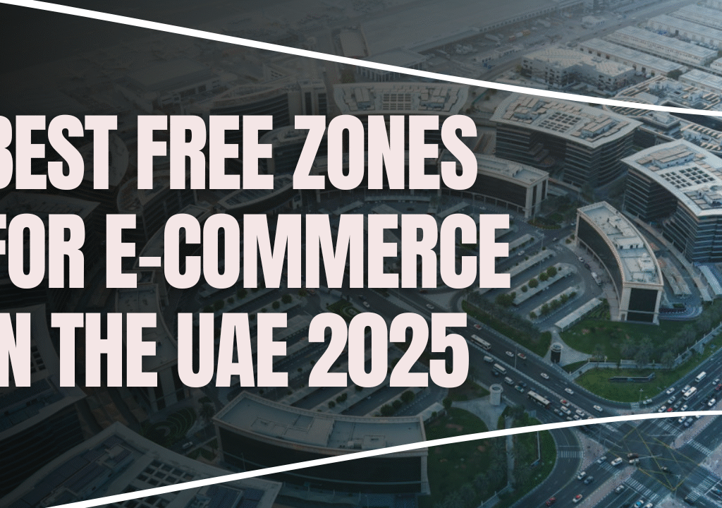 Best Free Zone for E-commerce in the uae 2025