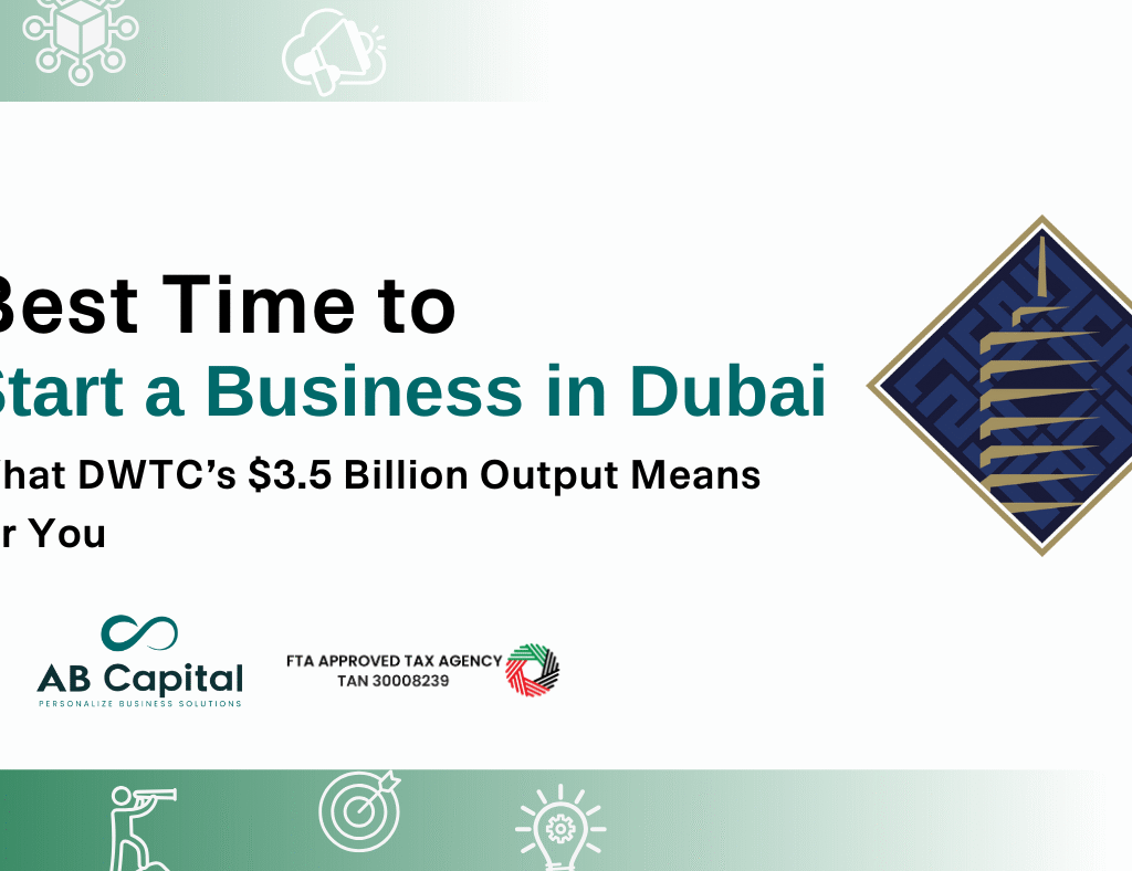 Best Time to Start a Business in Dubai What DWTC’s dollar 3.5 Billion Output Means for You