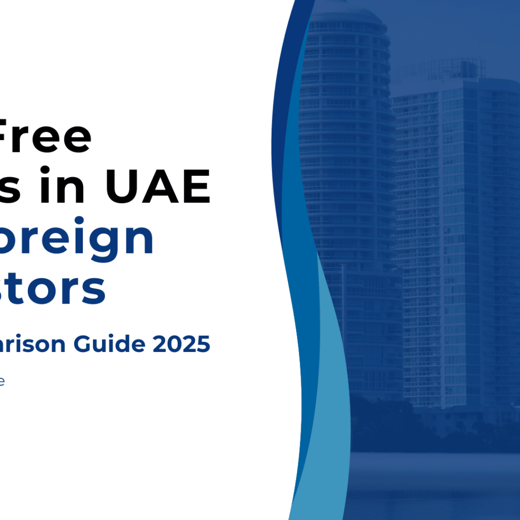 Top Free Zones in UAE for Foreign Investors Full Comparison Guide 2025