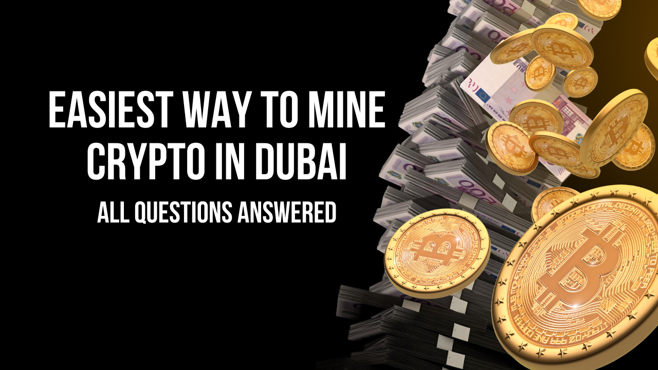 Easiest Way to Mine Crypto in Dubai