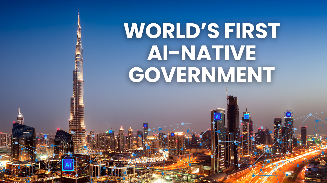 World’s First AI-Native Government