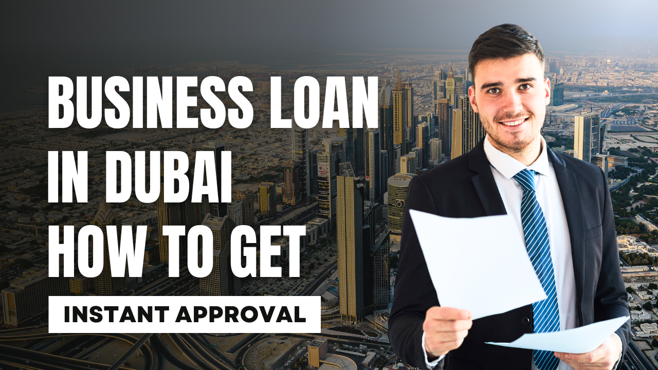 Business Loan in Dubai How to Get Instant Approval in 2025