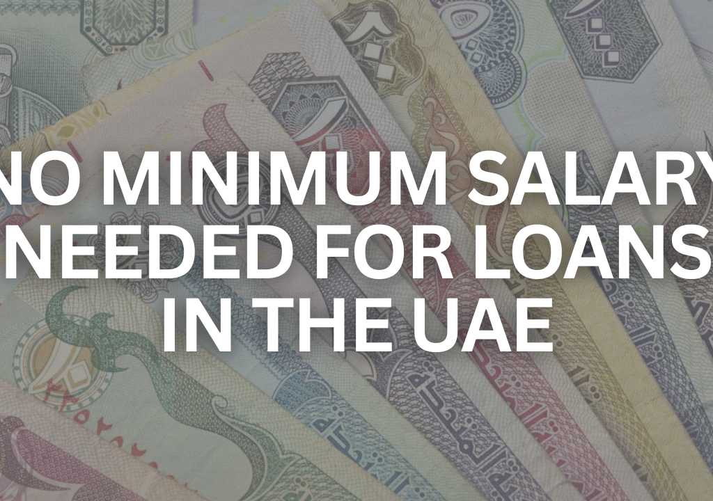 No Minimum Salary Needed for Loans in the UAE