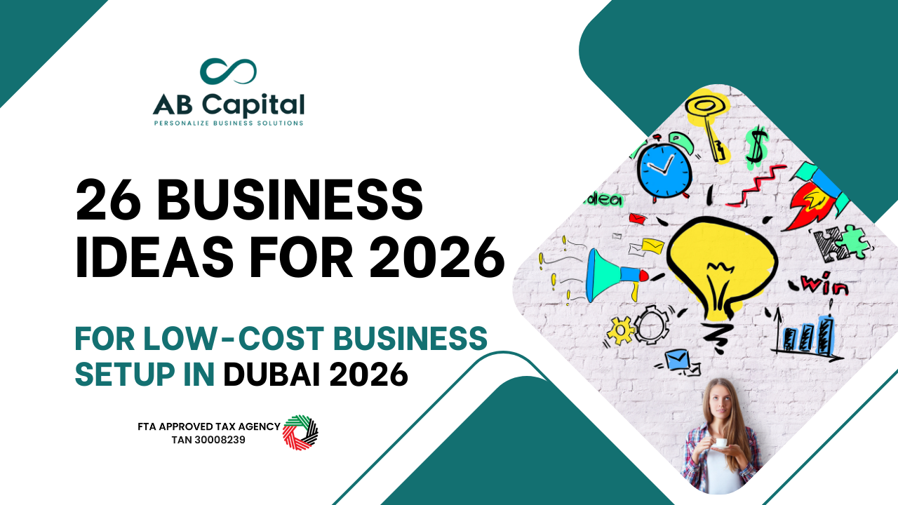 2026 Top 26 Low Investment Business Ideas in Dubai, UAE