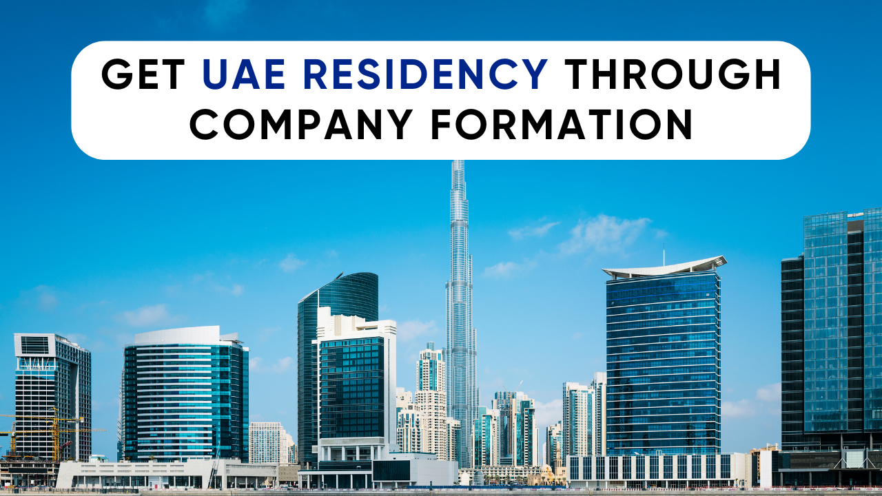 How to Get UAE Residency Through Company Formation Complete Guide for Entrepreneurs