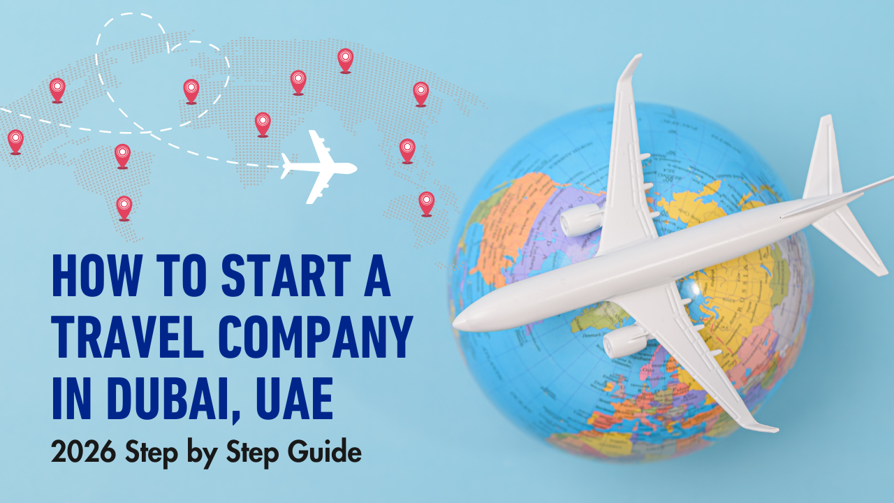 How to Start a Travel Company in Dubai, UAE