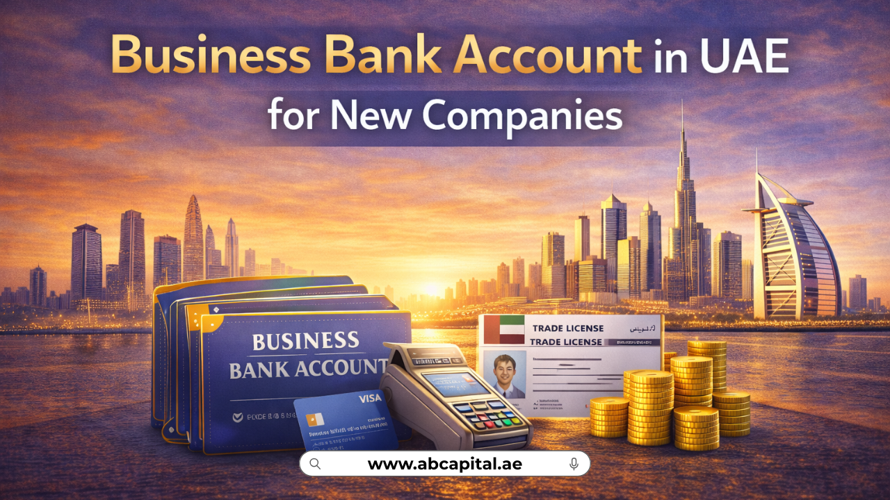 Business Bank Account in the UAE for New Companies What to Expect in 2026