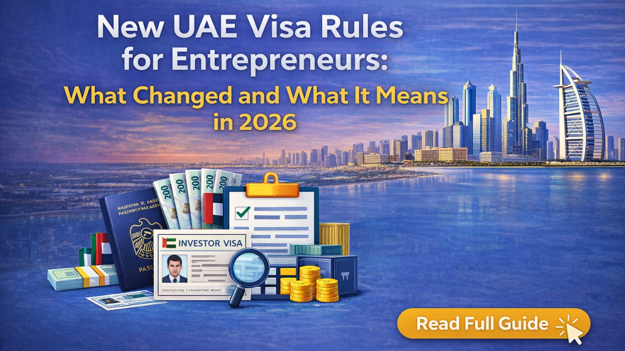 New UAE Visa Rules for Entrepreneurs What Changed and What It Means in 2026