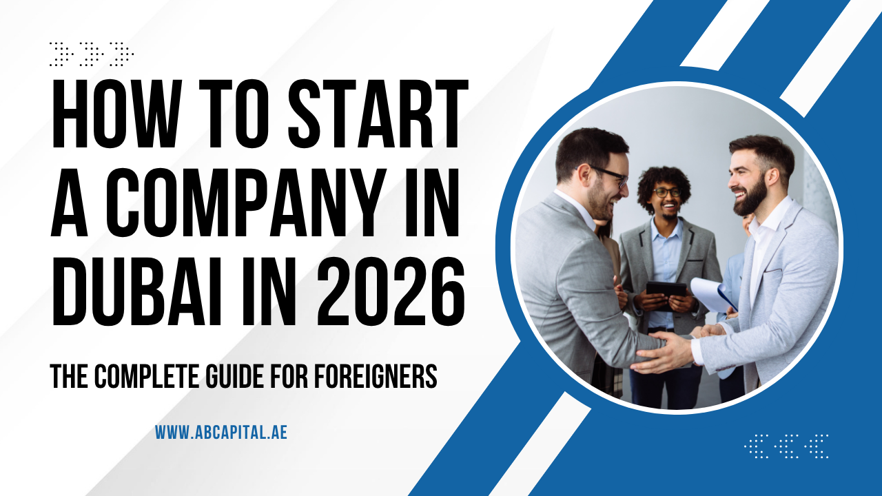 Blog Categories 31 How to Start a Company in Dubai in 2026