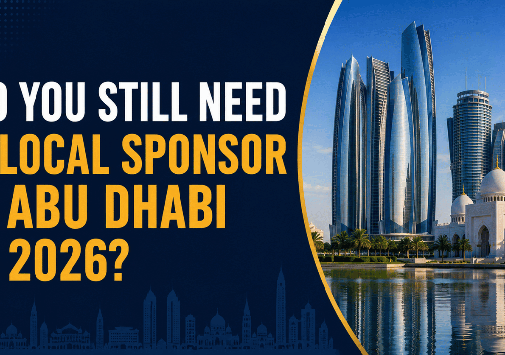Do You Still Need a Local Sponsor in Abu Dhabi in 2026?