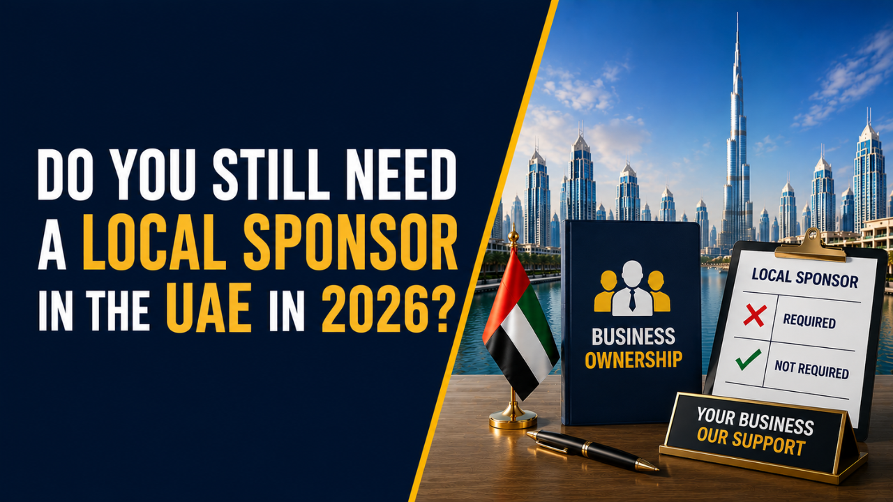 Do You Still Need a Local Sponsor in the UAE in 2026?