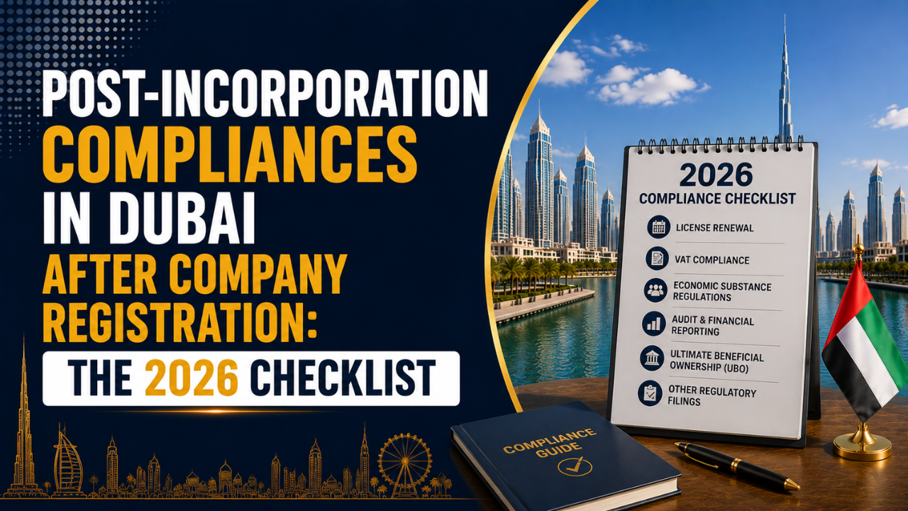 Post-Incorporation Compliances in Dubai After Company Registration- The 2026 Checklist